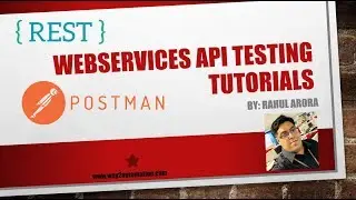 POSTMAN Tutorials for API Testing - Lecture 2 - Creating the First Collection for API Request