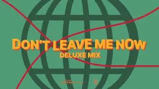 Lost Frequencies & Mathieu Koss - Don't Leave Me Now (Deluxe Mix)