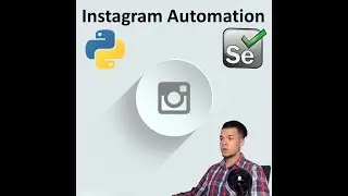 Instagram Bot with Python & Selenium [Automate Login + Follow +Like + Comment]