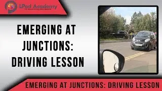 Junctions - Emerging At Junctions: Driving Lesson