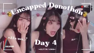 Glittr VOD | 04.15.24 — [DAY 4] THE UNCAPPED DONOTHON (Nikke First Impression, Golden Kappa)