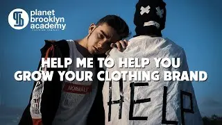 Help Me To Help You Grow Your Streetwear Clothing Brand.