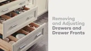 How to Remove and Adjust KraftMaid Drawers and Drawer Fronts