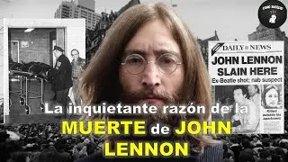 La INQUIETANTE razón de la MUERTE de JOHN LENNON