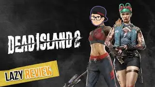 Bunuh zombie ditengah2 dunia keartisan yang luar biasa - Review Dead Island 2 | Lazy Review