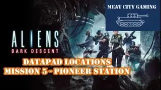 Aliens: Dark Descent // Pioneer Station - All Datapad Locations