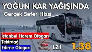 YOĞUN KARDA İSTANBUL HAREM-TEKİRDAĞ-EDİRNE OTOGAR SEFERİ / PROJECT TURKEY MAP 1.2.1 / ETS 2 - 1.38