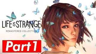 Life is Strange REMASTERED Gameplay - Walkthrough Part 1 Playthrough