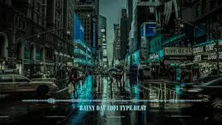 Rainy Day Lofi Type Beat