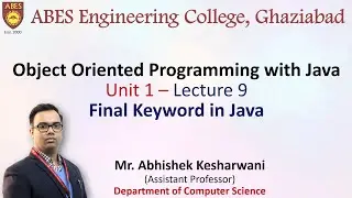 Lecture 9 (Unit 1) || Final keyword || OOPs with Java