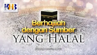 Berhajilah Dengan Sumber Yang Halal - Khalid Basalamah