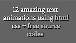 12 amazing text animations by using html css