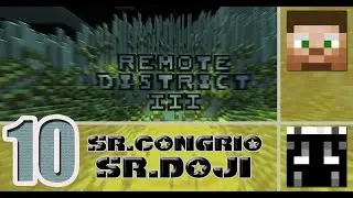 [CTM]Remote District III, w/ DoJiMc, Ep 10: 2 lanas?