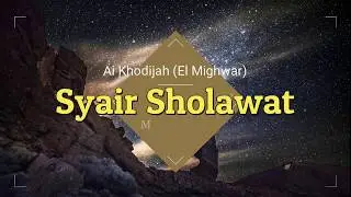 Syair Sholawat ( Ai Khodijah El Mighwar ) Musik & Lirik Terjemahan