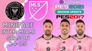 Miniface Inter Miami Season 24-25 For PES 2017 & PES 2021 (COMPATIBLE FL 24 & FL 25)