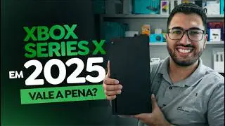 Xbox Series X VALE a PENA em 2025? Veja o que ninguém conta!