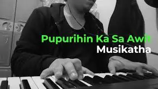 Pupurihin ka sa awit (Piano Cover)