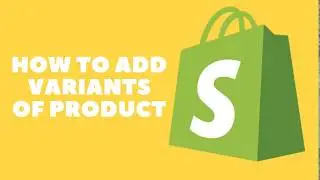 How to Add Variants of Product in Shopify-2021 | Shopify Best Tutorials and Guide | Help Center