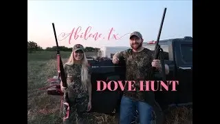 ABILENE/DOVE HUNTING VLOG
