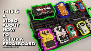 Setting Up A Pedalboard - Almost Correctly