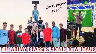 THE ABHAY CLASSES PICNIC TO ALIBAUG || KYUN KUNAL ||
