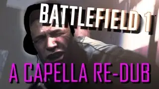 Battlefield 1 Trailer A Capella Re-Dub