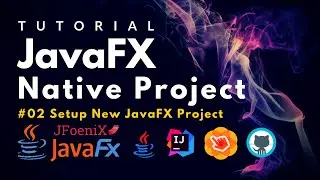 #02 Setup New JavaFX Project - Native JavaFX Project Tutorial from Scratch to Deployment