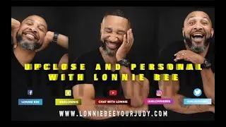 Upclose and Personal with Lonnie Bee 