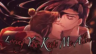 Hua Cheng X Xie Lian Loving You Keeps ME Alive