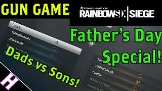 Rainbow Six: Siege Fathers Day Special! | Dads vs Sons 3v3 Gun Game