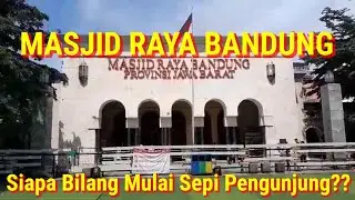 MASJID RAYA BANDUNG | Tetap Jadi Destinasi Wisata Religi Favorit | Virtual Tour
