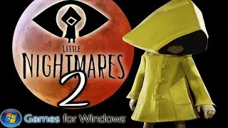 Little Nightmares II + ERROR 0xc000007b SOLUTION