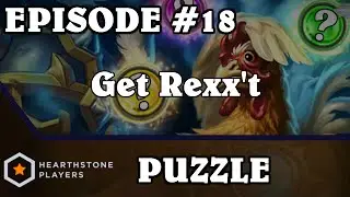 Puzzle Time! - Hearthstone - Ep. 18 Get Rexx't