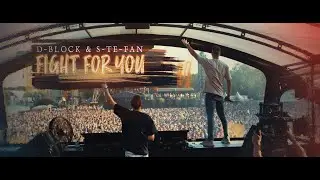 D-Block & S-te-Fan - Fight For You (Official Video)