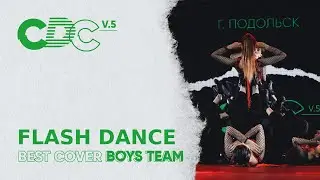 BEST COVER BOYS TEAM | Flash Dance | CDC 5.0