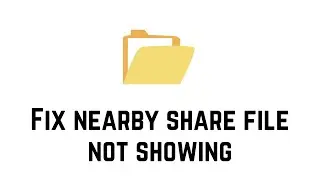 How To Fix Nearby Share File Not Showing | Files Nearby Share Option Not Showing Problem Solve 2024