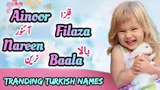 Turkish Names For Girls | Tranding Girls Names | Hit Turkish Names For Girls | Islamic Names