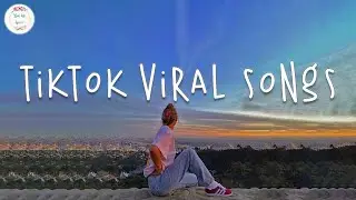Tiktok viral songs 2023 🧁 Trending tiktok songs ~ Viral songs 2023