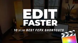 The 10 Best Shortcuts for Final Cut Pro X