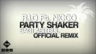 R.I.O Ft.Nicco - Party Shaker (Sagi Abitbul Official Remix)