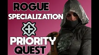 Rogue Specialization Priority Quest | Unlock ALL Specializations | Complete Walkthrough
