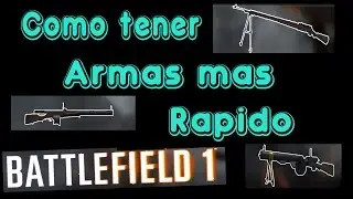 battlefield 1-  ¿How to get the weapons faster? || Tips