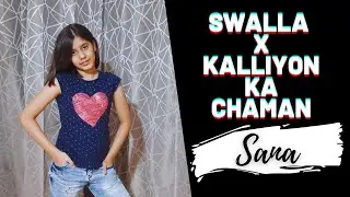 SWALLA X KALLIYON KA CHAMAN | Dance Cover By Sana | REMIX | JASON DERULO | CARDI B