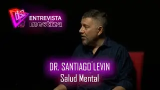 Entrevista Mestiza al Dr. Santiago Levin