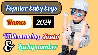 Baby Boys names 2024|| Baby boys names with Meaning,Rashi&lucky number