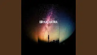 Bir Kaç Hatıra