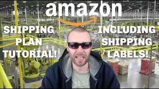 Amazon FBA Shipping Plan Step by Step Including Shipping Labels! (2019 Tutorial)