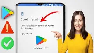 How To Fix Couldn't Sign in Error of Google couldn't sign in there was Play Store problem...