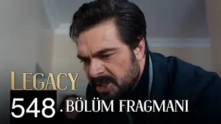 Emanet 548. Bölüm Fragmanı | Legacy Episode 548 Promo