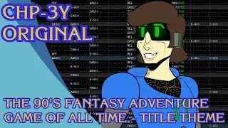 The 90's Fantasy Adventure Game of All Time - Title Theme (CHP-3Y Original)
